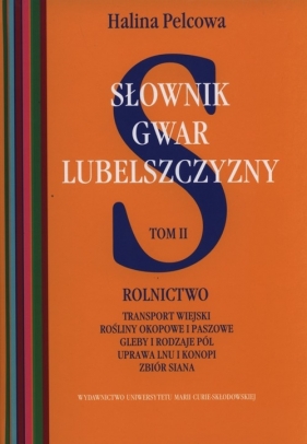 Słownik gwar Lubelszczyzny Tom 2 - Pelcowa Halina