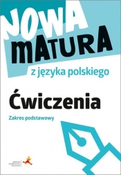 Nowa matura z języka polskiego Ćwiczenia Zakres podstawowy - Marta Lemanowicz, Katarzyna Anna Fiałkowska