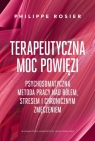 Terapeutyczna moc powięzi. Psychosomatyczna... Philippe Rosier