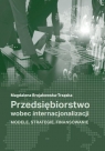 Przedsiębiorstwo wobec internacjonalizacji Magdalena Brojakowska-Trząska