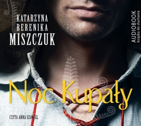 Noc kupały (Audiobook) - Katarzyna Berenika Miszczuk
