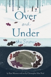 Over and Under the Snow - Messner Kate
