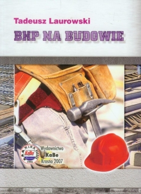 Bhp na budowie - Laurowski Tadeusz<br />