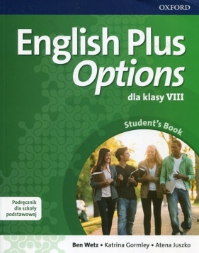 English Plus Options 8 Podręcznik z płytą CD - Wetz Ben, Gormley Katrina, Juszko Atena
