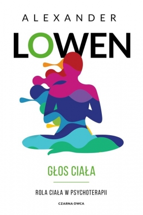 Głos ciała - Alexander Lowen