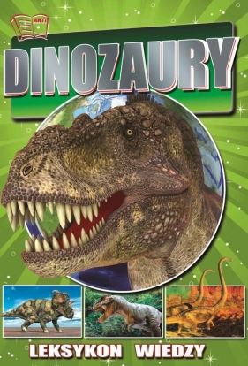 Leksykon wiedzy - Dinozaury - Opracowanie zbiorowe