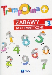 Trampolina+ Zabawy matematyczne 3 - Chrzanowska Danuta , Katarzyna Kozłowska