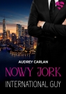 Nowy Jork. International Guy. Tom 2 Audrey Carlan