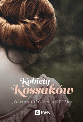 Kobiety Kossaków - Joanna Jurgała-Jureczka
