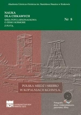 Nauka dla ciekawych. Polska miedź i srebro...nr 8 - Opracowanie zbiorowe