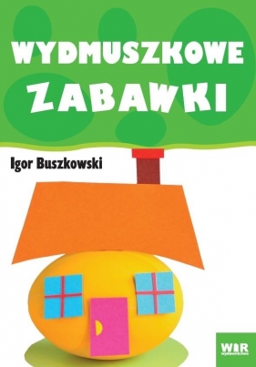 Wydmuszkowe zabawki - Igor Buszkowski