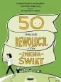 50 (małych) rewolucji, które zmienią świat - Federico Taddia, Pierdomenico Baccalario