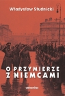 O przymierze z Niemcami Wybór pism 1923-1939 Studnicki Władysław