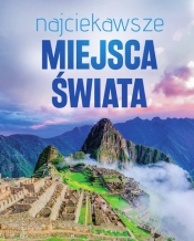 Najciekawsze miejsca świata - Opracowanie zbiorowe