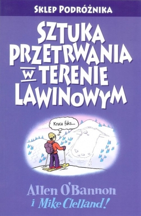 Sztuka przetrwania w terenie lawinowym - Allen O'Bannon, Mike Clelland
