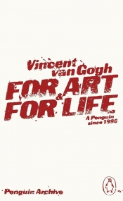 For Art and for Life - Van Gogh Vincent
