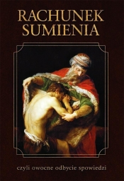 Rachunek sumienia czyli owocne odbycie spowiedzi - Opracowanie zbiorowe