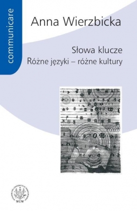 Słowa klucze Różne języki - różne kultury - Wierzbicka Anna