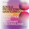  Szkoła projektowania graficznego. Zasady i praktyka, nowe programy i
