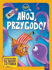 Ahoj, przygodo Duże litery Opowiadania do nauki czytania - Opracowanie zbiorowe