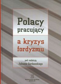 Polacy pracujący a kryzys fordyzmu