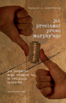 Jak przełamać prawo Murphy'ego - Segerstrom Suzanne C.