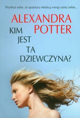 Kim jest ta dziewczyna? - Potter Alexandra