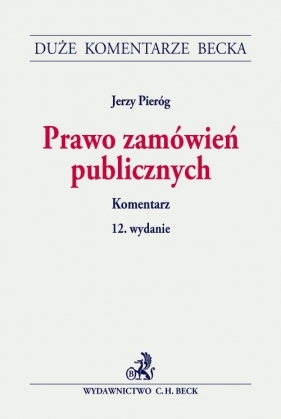 Prawo zamówień publicznych Komentarz - Pieróg Jerzy<br />
