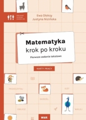 Matematyka krok po kroku. Pierwsze zad. tekstowe - Justyna Nizińska, Ewa Oleksy