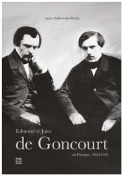 Edmond et Jules de Goncourt en Pologne. 1860–1918