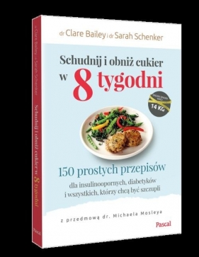 Schudnij i obniż cukier w 8 tygodni - Claire Bailey, Sarah Schenker