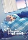 Gdy zakwitnie w nas miłość. Tom 7 16+ Nio Natakani