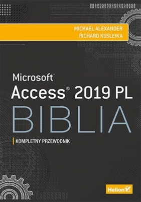 Access 2019 PL. Biblia - Michael Alexander, Richard Kusleika