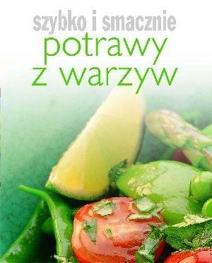 Potrawy z warzyw Szybko i smacznie