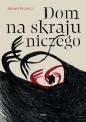 Dom na skraju niczego - Adrian Chrząszcz