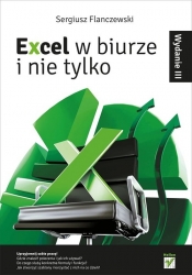 Excel w biurze i nie tylko - Flanczewski Sergiusz