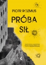 Próba sił Piotr Rozmus