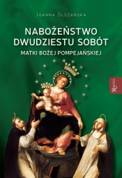 Nabożeństwo dwudziestu sobót Matki Bożej Pompejańskiej - Joanna Olszańsk