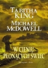 W cieniu płonących świec  McDowell Michael, King Tabitha