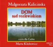 Dom nad rozlewiskiem (Audiobook) - Kalicińska Małgorzata