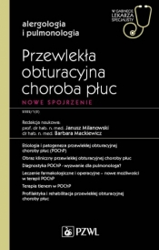 Przewlekła obturacyjna choroba płuc. Nowe spojrzenie - Janusz Milanowski, Barbara Mackiewicz