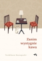 Zanim wystygnie kawa. Tom 1 - Toshikazu Kawaguchi