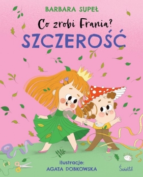 Co zrobi Frania? Szczerość. Tom 6 - Barbara Supeł