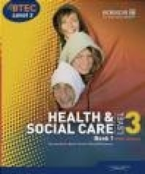 BTEC Level 3 National Health and Social Care: Student Book 1 Hilary Talman, Neil Moonie, Marilyn Billingham
