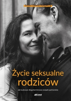 Życie seksualne rodziców - Rzepeccy Zosia i Dawid, Fiedorczuk Natalia