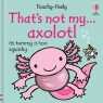 That's not my axolotl... Emily Bone