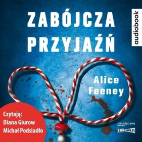 Zabójcza przyjaźń audiobook - Feeney Alice