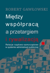 Między współpracą a przetargiem i rywalizacją