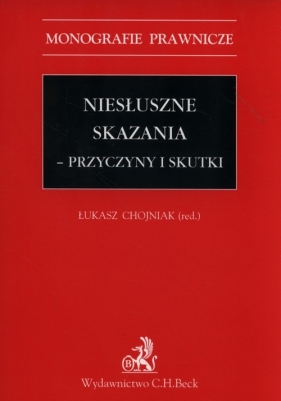 Niesłuszne skazania Przyczynki i skutki