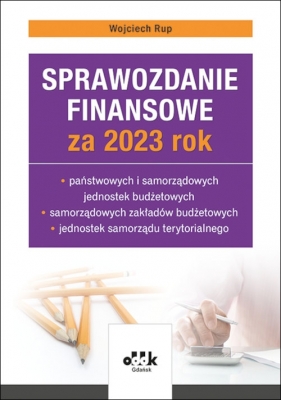 Sprawozdanie finansowe za 2023 rok państwowych i samorządowych jednostek budżetowych, samorządowych - Rup Wojciech